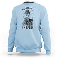 Funny Skeleton Book Lover Sweatshirt Just One More Chapter