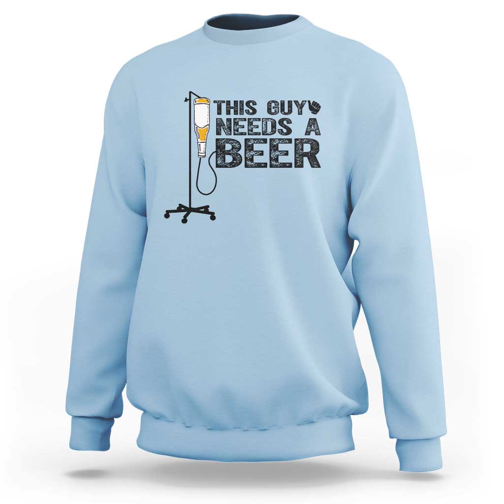 Funny Drinking Lover Sweatshirt This Guy Needs A Beer - Wonder Print Shop