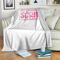 Breast Cancer Fighter Support Throw Blanket All Warriors Have Scars