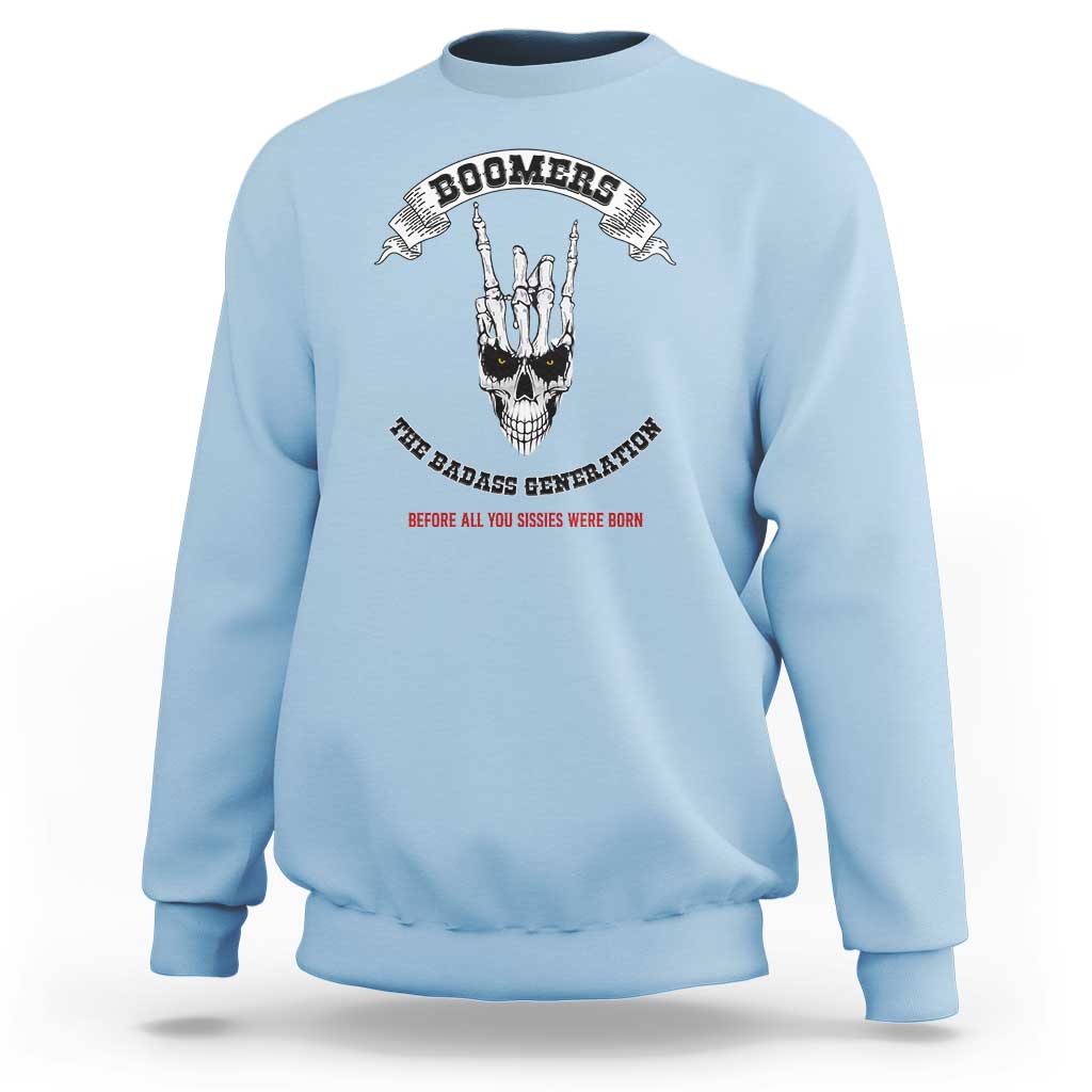 Baby Boomers The Badass Generation Funny Quote Gift Sweatshirt - Wonder Print Shop