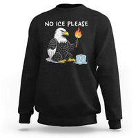 No Ice Please Sweatshirt Funny American Eagle Social Justice Gift