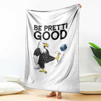 American Eagle Be Pretti Good Throw Blanket Minneapolis Support Gift
