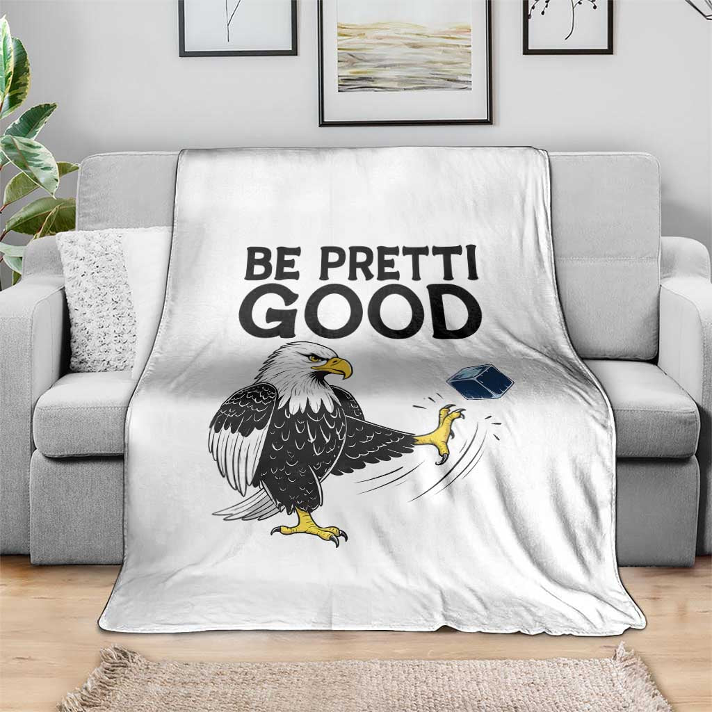 American Eagle Be Pretti Good Throw Blanket Minneapolis Support Gift