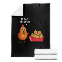 Funny Chicken Nuggets Lover Throw Blanket Is That You Bro - Wonder Print Shop