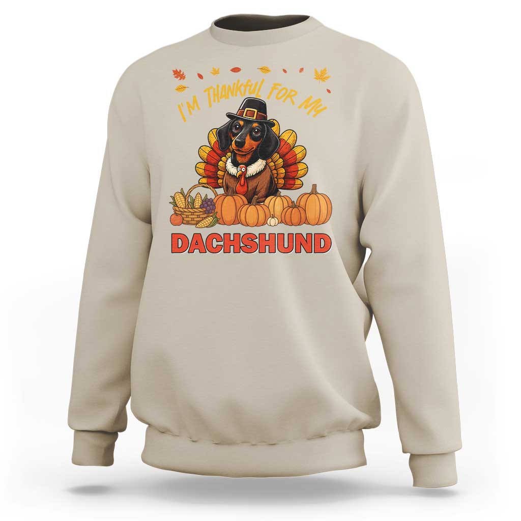 Thanksgiving Dog Sweatshirt I Am Thankful For My Dachshund - Wonder Print Shop