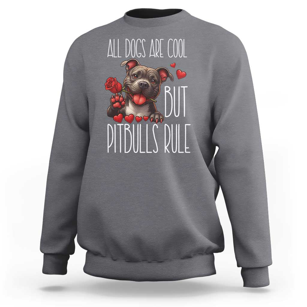 Pitbull Lover Sweatshirt All Dogs Are Cool But Pitbulls Rule - Wonder Print Shop