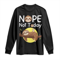 Nope Not Today Long Sleeve Shirt Funny Sloth Lover Gift - Wonder Print Shop