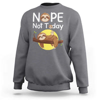 Nope Not Today Sweatshirt Funny Sloth Lover Gift - Wonder Print Shop