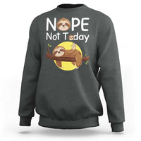 Nope Not Today Sweatshirt Funny Sloth Lover Gift - Wonder Print Shop
