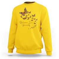 Monarch Butterfly Inspirational Saying Sweatshirt Believe In Yourself