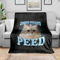Funny Cat Throw Blanket Consider Your Pants Peed Meme Saying - Wonder Print Shop