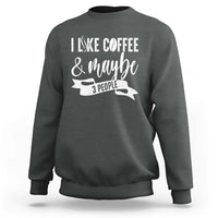 Coffee Lover Sweatshirt I Like Coffee And Maybe Three People - Wonder Print Shop