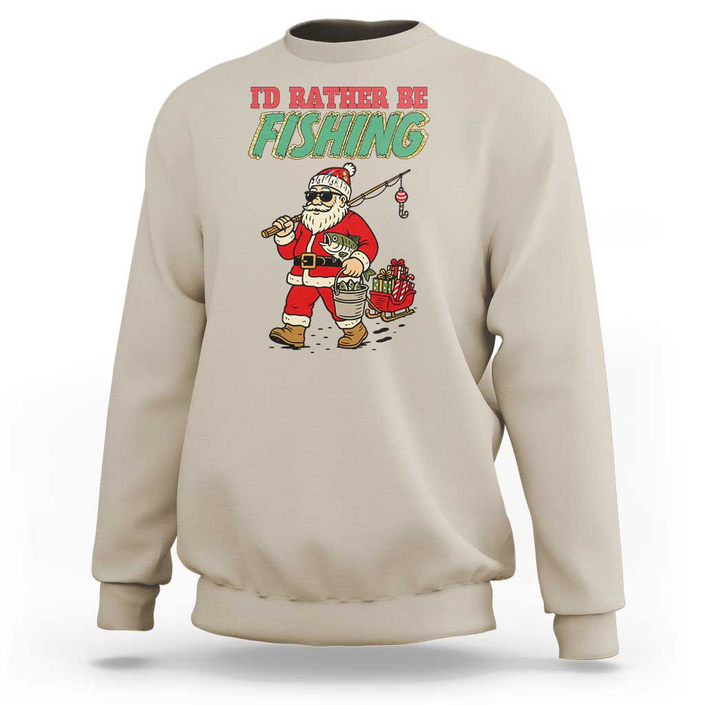 Id Rather Be Fishing Sweatshirt Funny Christmas Holiday Gift - Wonder Print Shop
