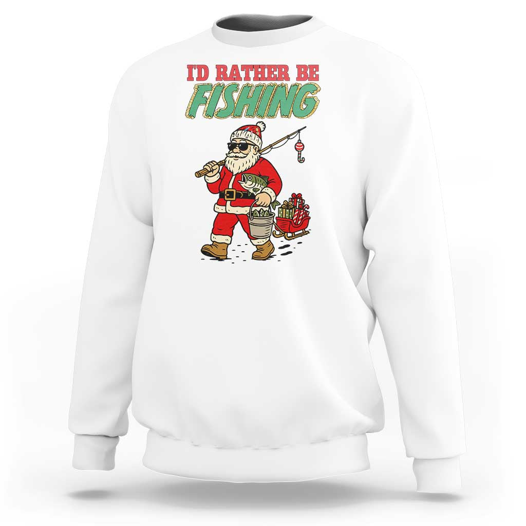 Id Rather Be Fishing Sweatshirt Funny Christmas Holiday Gift - Wonder Print Shop
