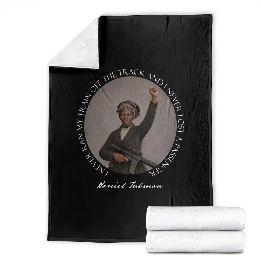 Harriet Tubman Quote Throw Blanket I Never Ran My Train Off The Track