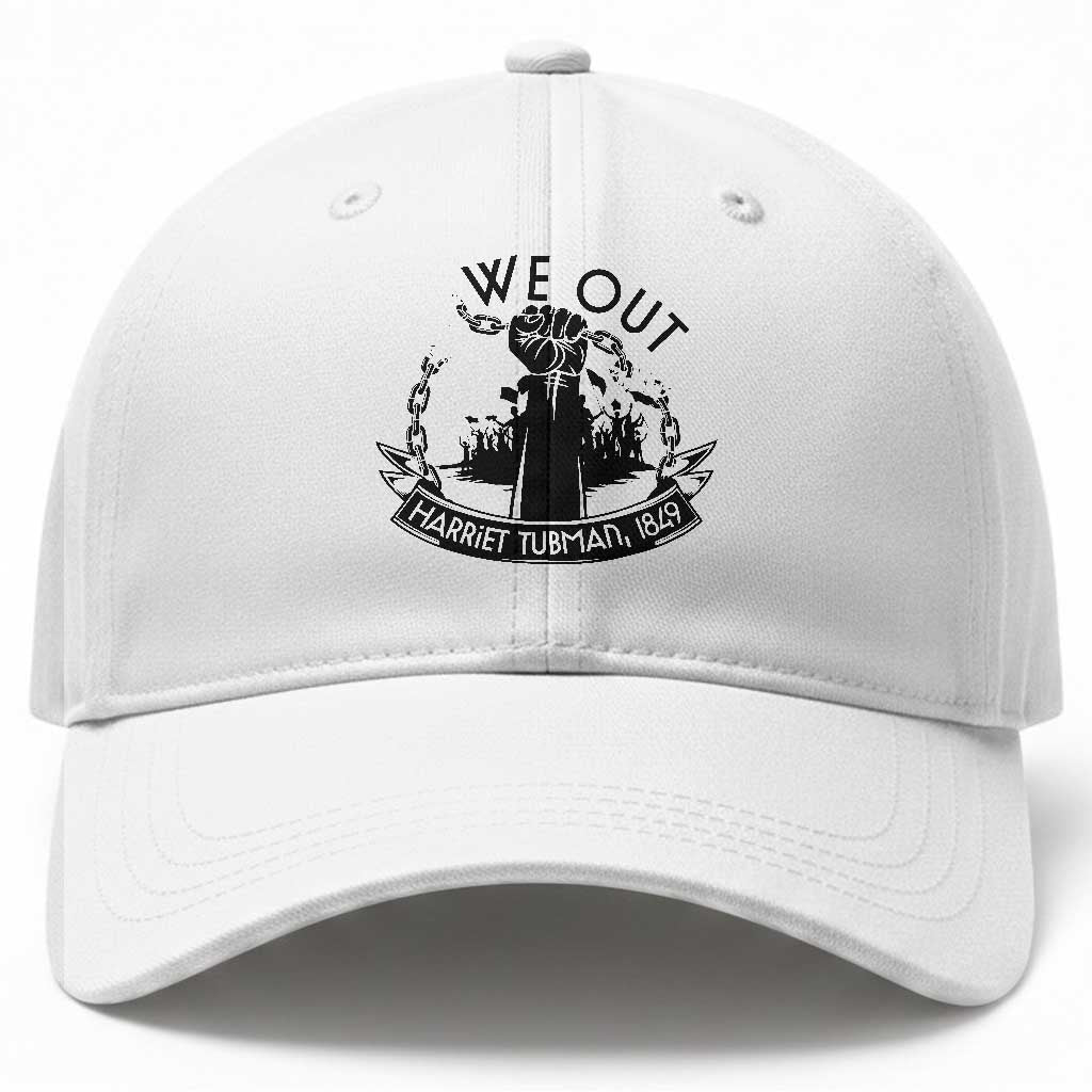 Harriet Tubman Baseball Cap We Out Breaking The Chains Iconic Legacy Gift