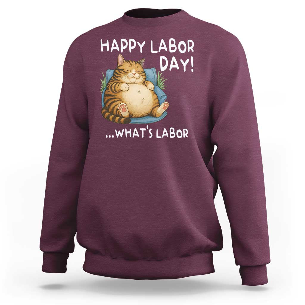 Funny Fat Cat Resting Lazy Cat Sweatshirt Happy Labor Day Whats Labor