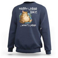 Funny Fat Cat Resting Lazy Cat Sweatshirt Happy Labor Day Whats Labor