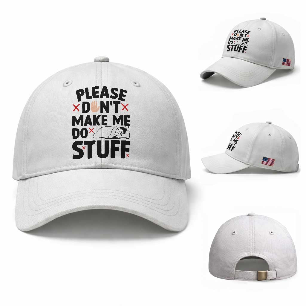 Please Do Not Make Me Do Stuff Baseball Cap Funny Lazy Girl