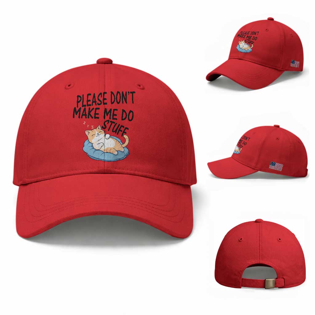 Funny Cat Lover Baseball Cap Please Do Not Make Me Do Stuff