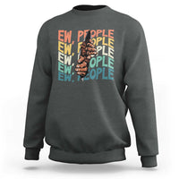 Ew People Hater Sweatshirt Funny Bigfoot Sarcastic Quote - Wonder Print Shop