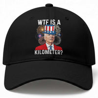 WTF is A Kilometer Baseball Cap Funny 4th of July