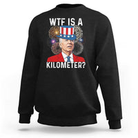 WTF is A Kilometer Sweatshirt Funny 4th of July