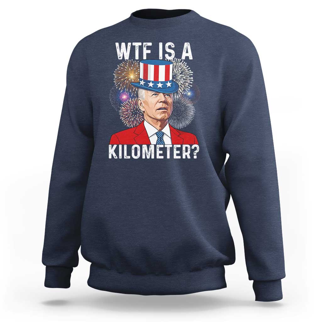 WTF is A Kilometer Sweatshirt Funny 4th of July