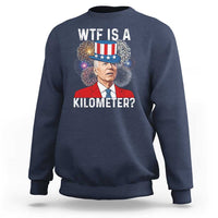 WTF is A Kilometer Sweatshirt Funny 4th of July