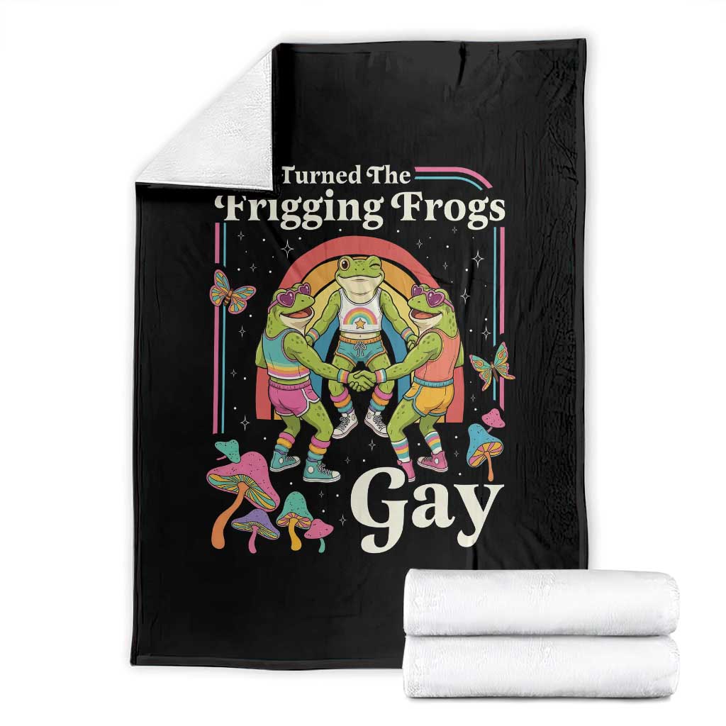 They Turned The Frigging Frogs Gay Throw Blanket Funny LGBTQ Pride Month