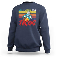 Funny Welding Sweatshirt Will Weld For Tacos - Wonder Print Shop