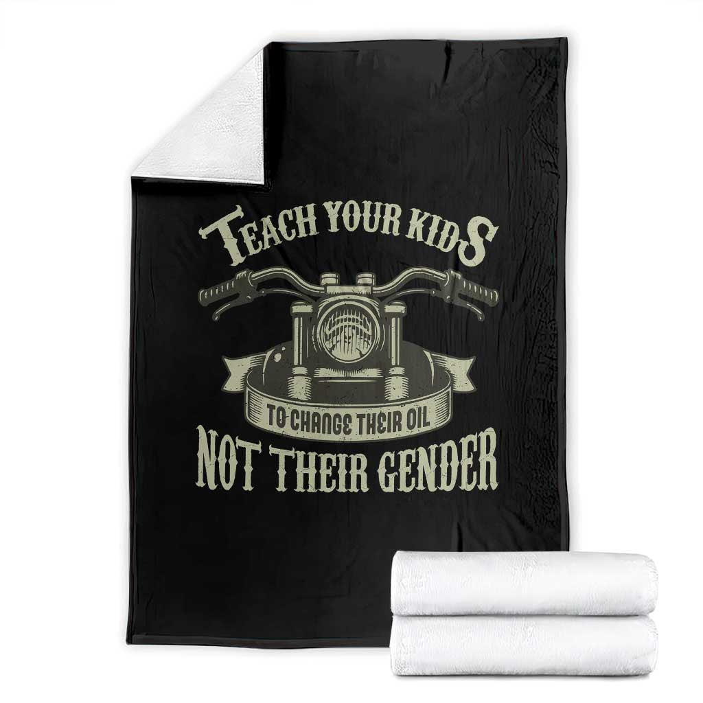 Teach Your Kids to Change Their Oil Not Their Gender Throw Blanket Funny Mechanic Dad Political Satire