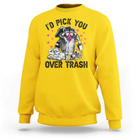 Valentine Racoon Trash Panda Sweatshirt I Would Pick You Over Trash