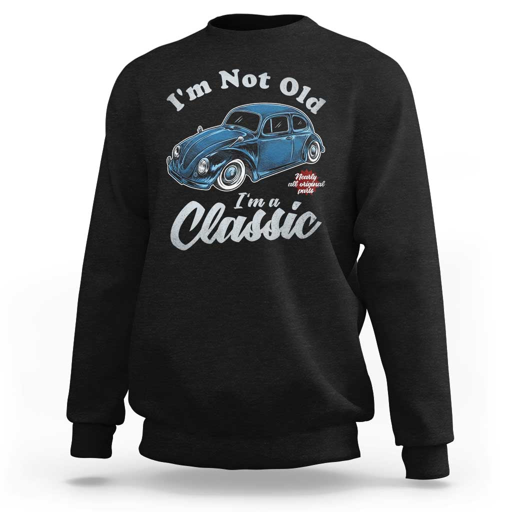 I'm Not Old I'm Classic Sweatshirt Vintage Distressed Classic Bug Travel