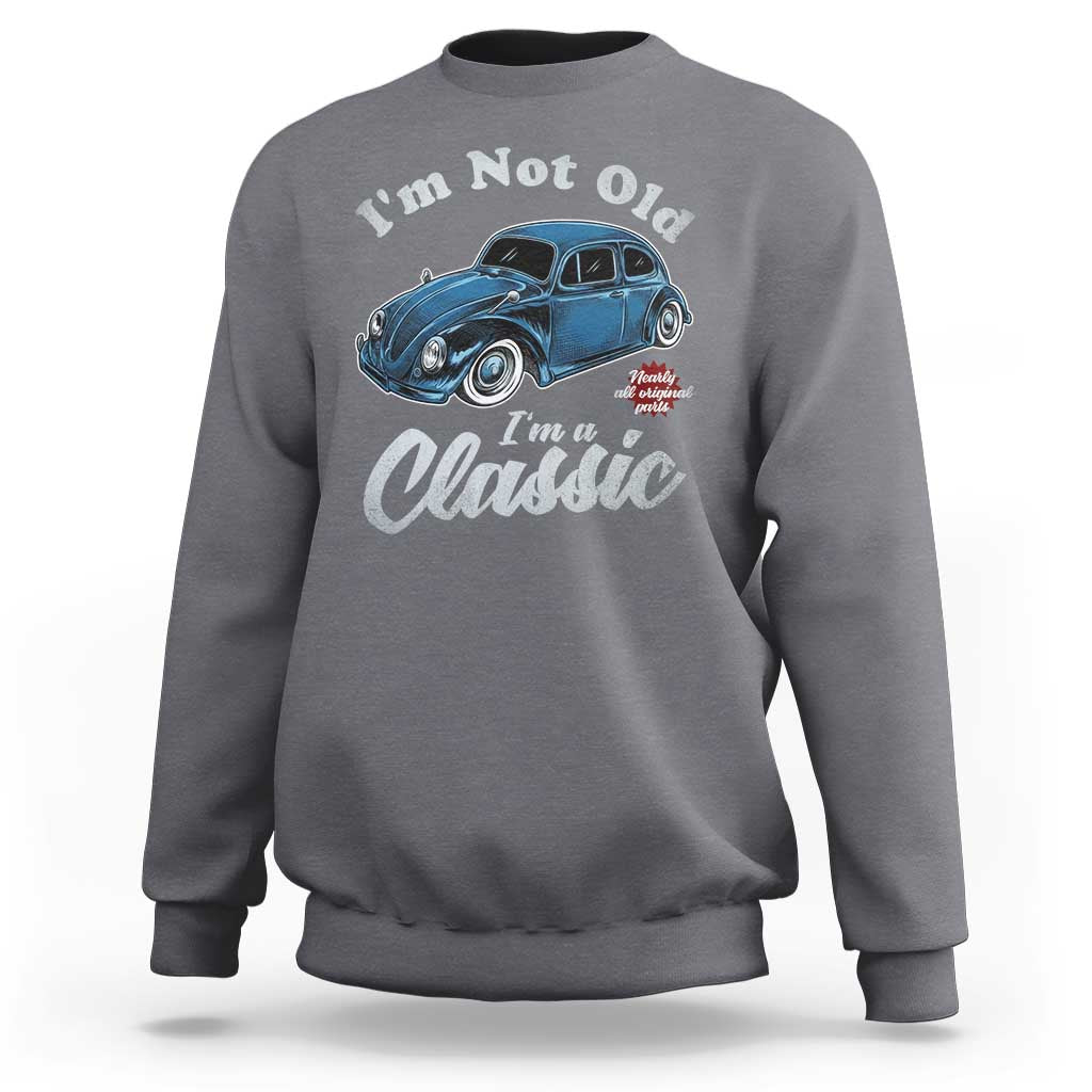 I'm Not Old I'm Classic Sweatshirt Vintage Distressed Classic Bug Travel