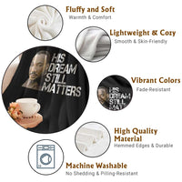 His Dream Still Matters Throw Blanket Martin Luther King Jr - Wonder Print Shop
