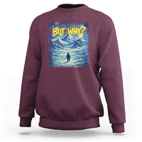 But Why Penguin Sweatshirt Starry Night Van Gogh Nihilist Penguin Hiking