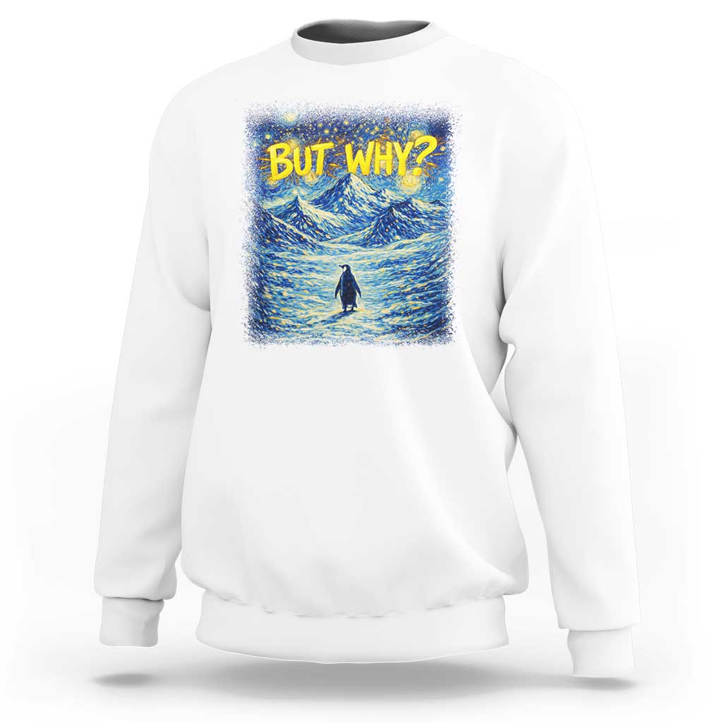 But Why Penguin Sweatshirt Starry Night Van Gogh Nihilist Penguin Hiking