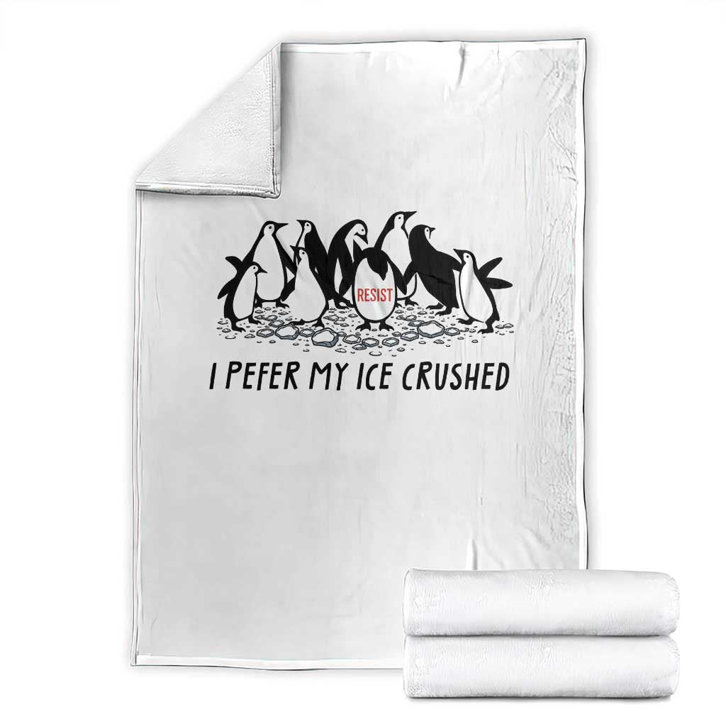 Funny Penguins Resist Protest Throw Blanket I Pefer My Ice Crushed