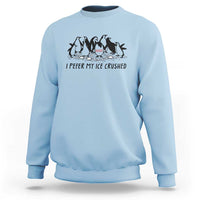 Funny Penguins Resist Protest Sweatshirt I Pefer My Ice Crushed