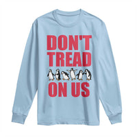 Funny Penguins Resist Protest Long Sleeve Shirt Don't Tread On Us