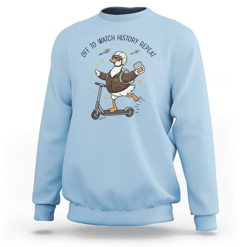 Funny Goose Support Freedom Meme Sweatshirt Off To Watch History Repart