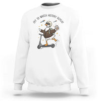 Funny Goose Support Freedom Meme Sweatshirt Off To Watch History Repart