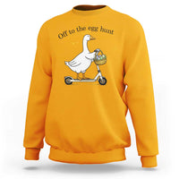 Off To The Egg Hunt Sweatshirt Funny Easter Goose