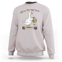 Off To The Egg Hunt Sweatshirt Funny Easter Goose