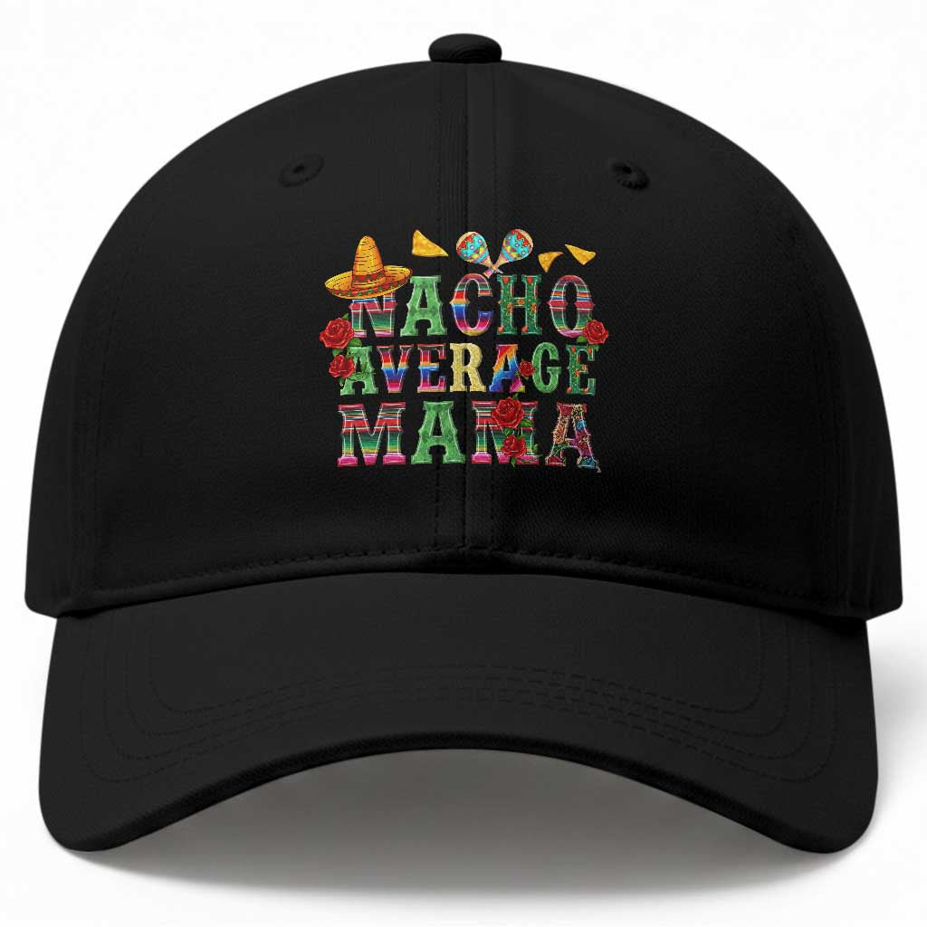 Nacho Average Mama Baseball Cap Mexican Mama Cinco De Mayo Fiesta Mother's Day Gift