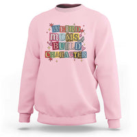 Weird Moms Build Character Sweatshirt Funny Mom Mother's Day