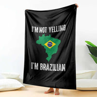 I'm Not Yelling I'm Brazilian Throw Blanket Funny Brazil Pride