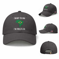 I'm Not Yelling I'm Brazilian Baseball Cap Funny Brazil Pride