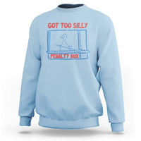 Hockey Got Too Silly Penalty Box Sweatshirt Silly Goose Meme